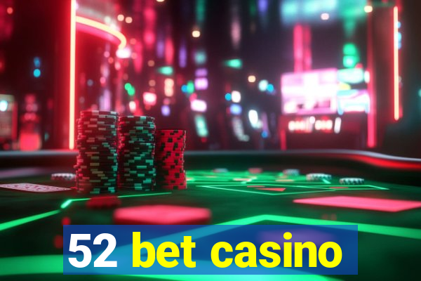 52 bet casino